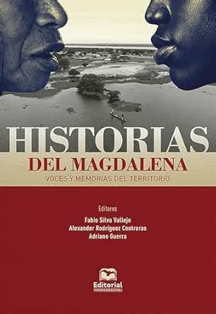 Historias del Magdalena: Voces y memorias del territorio (Ciencias ...