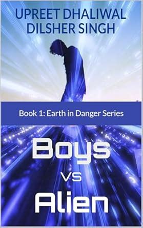 Boys vs Alien: Book 1: Earth in Danger Series eBook : Dhaliwal, Upreet ...
