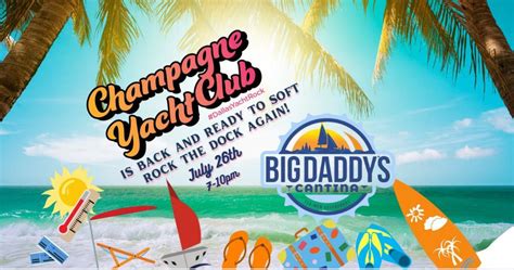 Champagne Yacht Club Rockin the Dock @ Big Daddys!, Big Daddy's Cantina ...