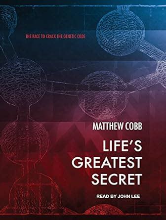 Buy Life's Greatest Secret: The Race to Crack the Genetic Code Book ...