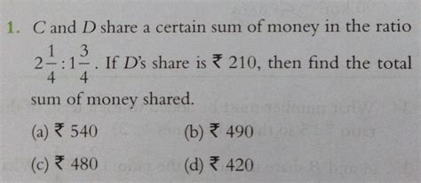 C and D share a certain sum of money in the ratio 3 2-:1-. If D's share ...