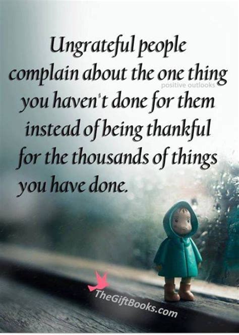 Ungrateful Selfish People Quotes