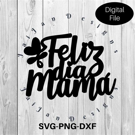Feliz Dia De Las Madres SVG, Felíz Día Mamá, Día De Las Madres Cut File ...