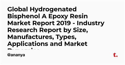Global Hydrogenated Bisphenol A Epoxy Resin Market Report 2019 ...