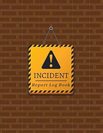 Incident Report Log Book: Record All Accidents in Your Company ...
