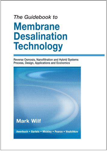 The Guidebook to Membrane Desalination Technology : Reverse Osmosis ...