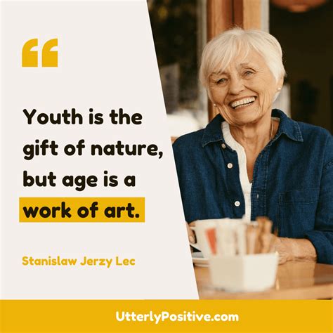 90 Best Uplifting Aging Gracefully Quotes