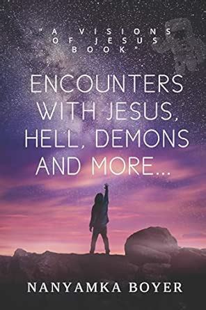 Buy Encounters With Jesus, Hell, Demons And More... (Visions With Jesus ...