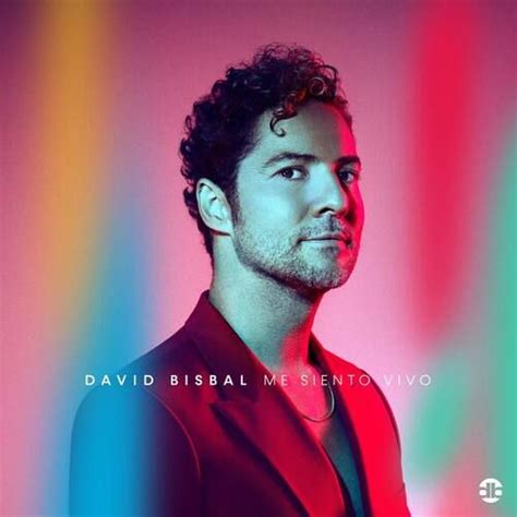 Me Siento Vivo | Álbum de David Bisbal - LETRAS.COM