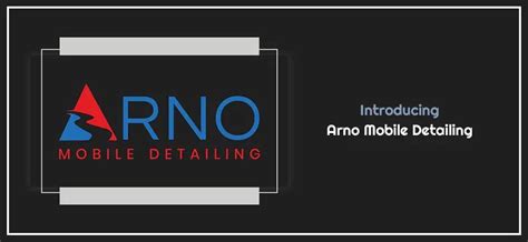 Introducing Arno Mobile Detailing