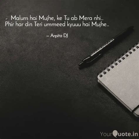 Malum hai Mujhe, ke Tu ab... | Quotes & Writings by A M | YourQuote