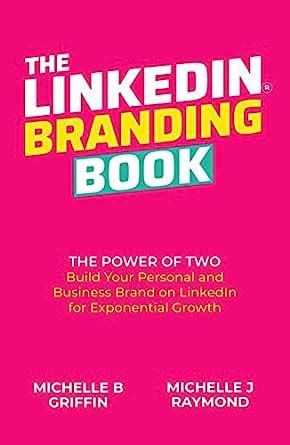 THE LINKEDIN BRANDING BOOK: The Power of Two: Build Your Personal and ...
