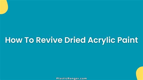 How To Revive Dried Acrylic Paint at Home - PlasticRanger
