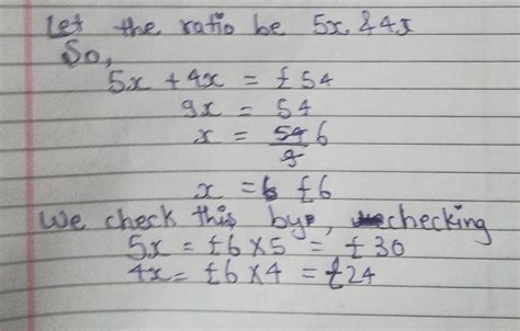 Share £54 in the ratio 5:4 - Brainly.in