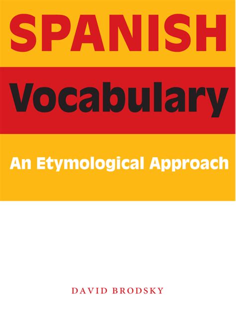 Spanish Vocabulary An Etymological Approach Book - English library