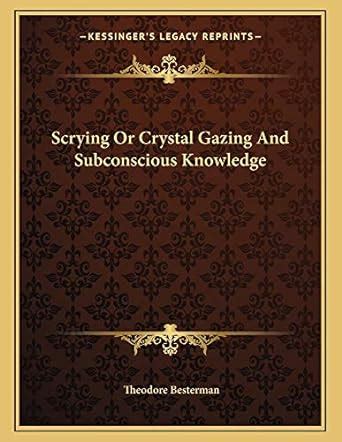 Scrying or Crystal Gazing and Subconscious Knowledge : Amazon.in: Books