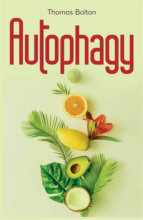 Autophagy: Activate your natural self-cleansing process and achieve a ...