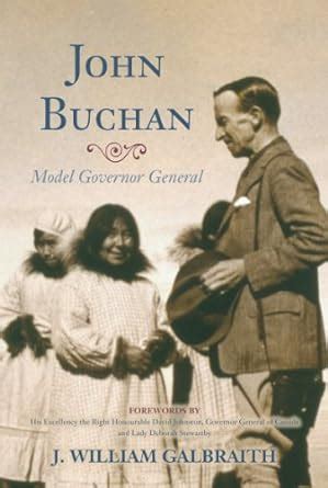 John Buchan: Model Governor General eBook : Galbraith, J. William ...