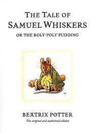 Buy The Tale of Samuel Whiskers: or The Roly-Poly Pudding (Peter Rabbit ...
