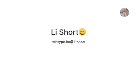 Li Short😁 — Teletype
