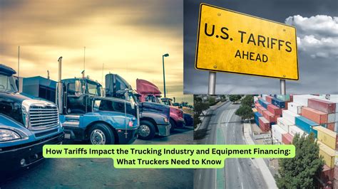 How Tariffs Impact the Trucking Industry and Equipment Financing: What ...