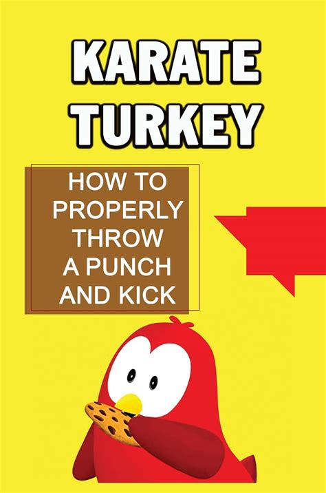 Karate Turkey: How To Properly Throw A Punch And Kick eBook : Senechal ...
