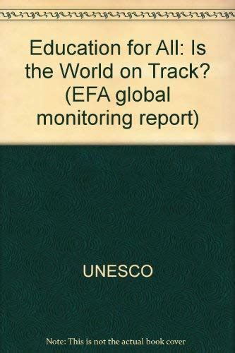 Education for All: Is the World on Track? Efa Global Monitoring Report ...