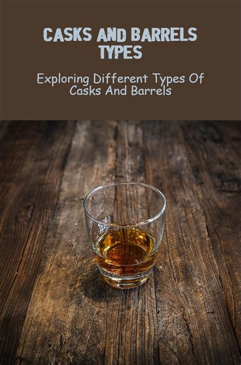 Casks And Barrels Types: Exploring Different Types Of Casks And Barrels ...