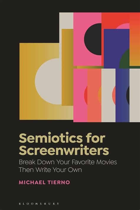 Buy Semiotics for Screenwriters: Break Down Your Favorite Movies Then ...