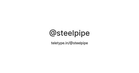 @steelpipe — Teletype