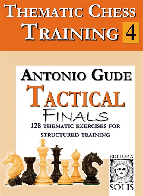 Thematic Chess Training: Book 4 - Tactical Endings eBook : Gude ...