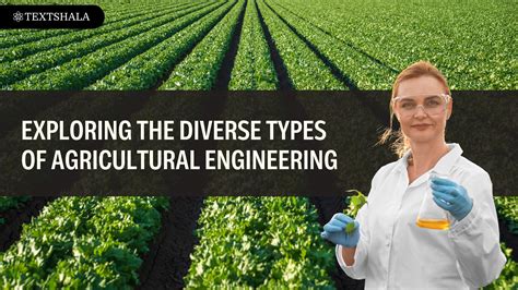 Exploring The Diverse Types Of Agricultural Engineering