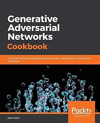 Buy Generative Adversarial Networks Cookbook: Over 100 recipes to build ...