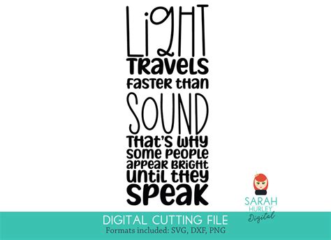 Light Travels Faster Than Sound Quote Graphic by Sarah Hurley ...