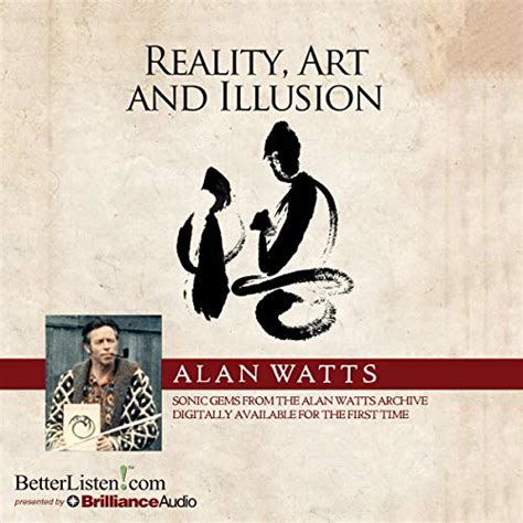 Reality, Art and Illusion (Audio Download): Alan Watts, Alan Watts ...