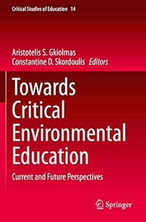 Buy Towards Critical Environmental Education: Current and Future ...