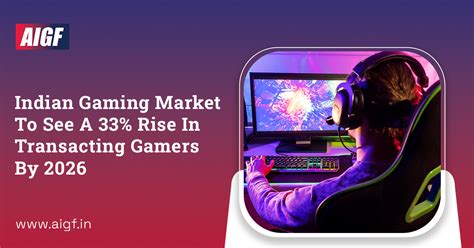 Indian Gaming Market To See A 33% Rise In Transacting Gamers By 2026 ...