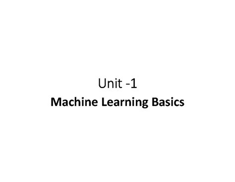 Unit 1 - Machine Learning Basics: Performance Measures & Neural ...