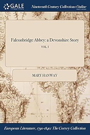 Buy Falconbridge Abbey: A Devonshire Story; Vol. I Book Online at Low ...
