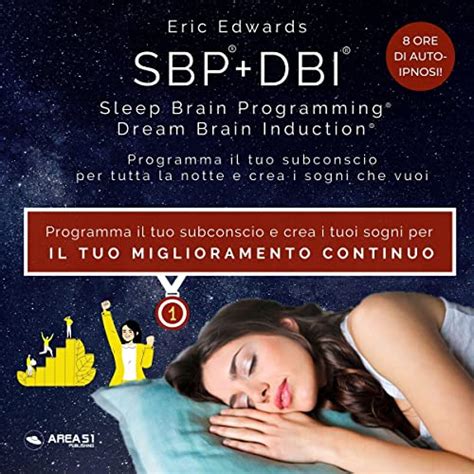 SBP + DBI per il miglioramento continuo: Sleep Brain Programming e ...