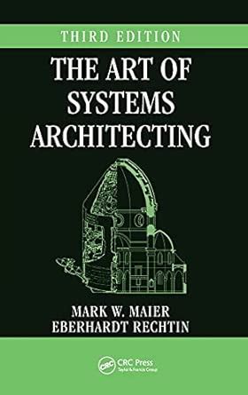 The Art of Systems Architecting : Maier, Mark W., Rechtin, Eberhardt ...