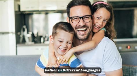 👨‍👧 Father in Different Languages