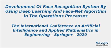 Face Recognition System By Deep Learning,Face-Net Algorithm | S-Logix