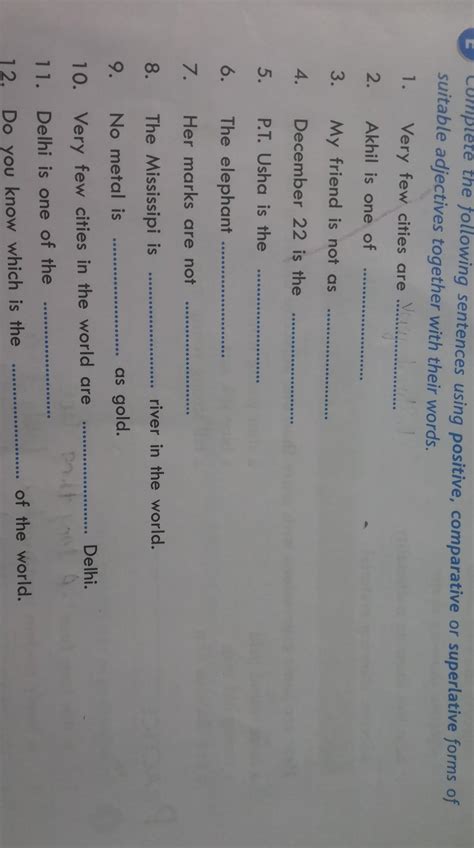 Complete the following sentence using positive, comparative or ...