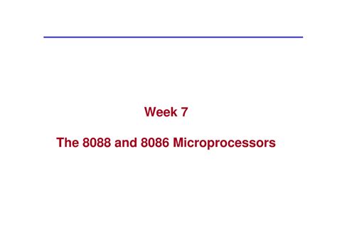 Ch9 - microprocessor - Week 7 The 8088 and 8086 Microprocessors 8086 ...