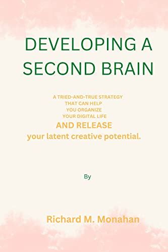 Developing a second brain: a tried-and-true strategy that can help you ...
