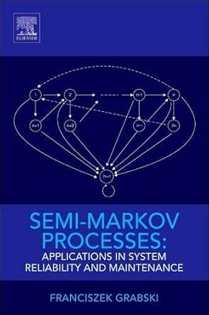 Semi-Markov Processes: Applications in System Reliability and ...