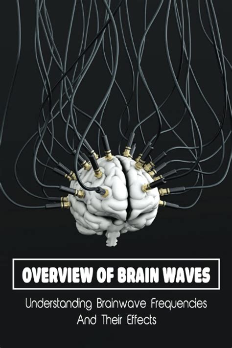 Buy Overview Of Brain Waves: Understanding Brainwave Frequencies And ...