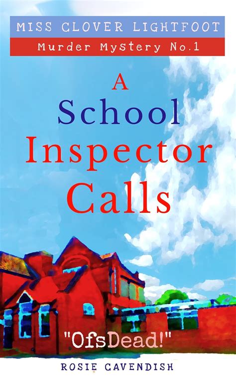 A School Inspector Calls: “OfsDead!” (Miss Clover Lightfoot ...