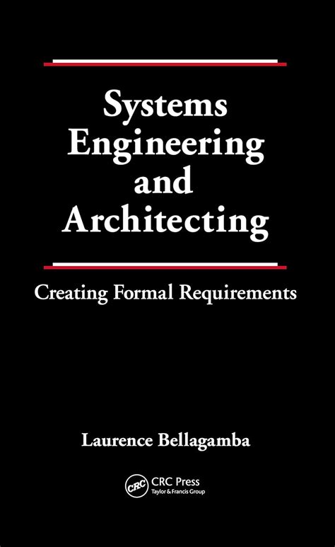 Systems Engineering and Architecting: Creating Formal Requirements ...